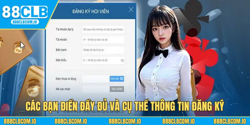 Các bạn điền đầy đủ và cụ thể thông tin đăng ký