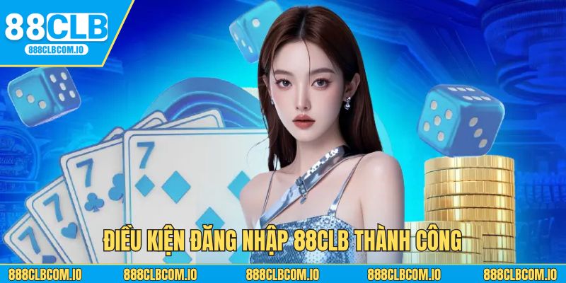 Điều kiện để đăng nhập 88CLB thành công và an toàn