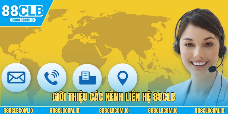 Giới thiệu các kênh liên hệ 88CLB