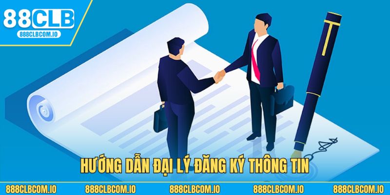 Hướng dẫn đại lý đăng ký thông tin