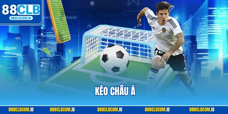 Kèo châu Á (kèo handicap) tại 88clb là hình thức cá cược bóng đá phổ biến