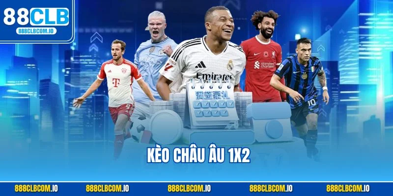 Kèo châu âu 88clb hay kèo 1x2 là hình thức cá cược bóng đá đơn giản với ba lựa chọn