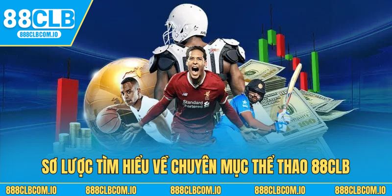 Sơ lược tìm hiểu về chuyên mục thể thao 88CLB